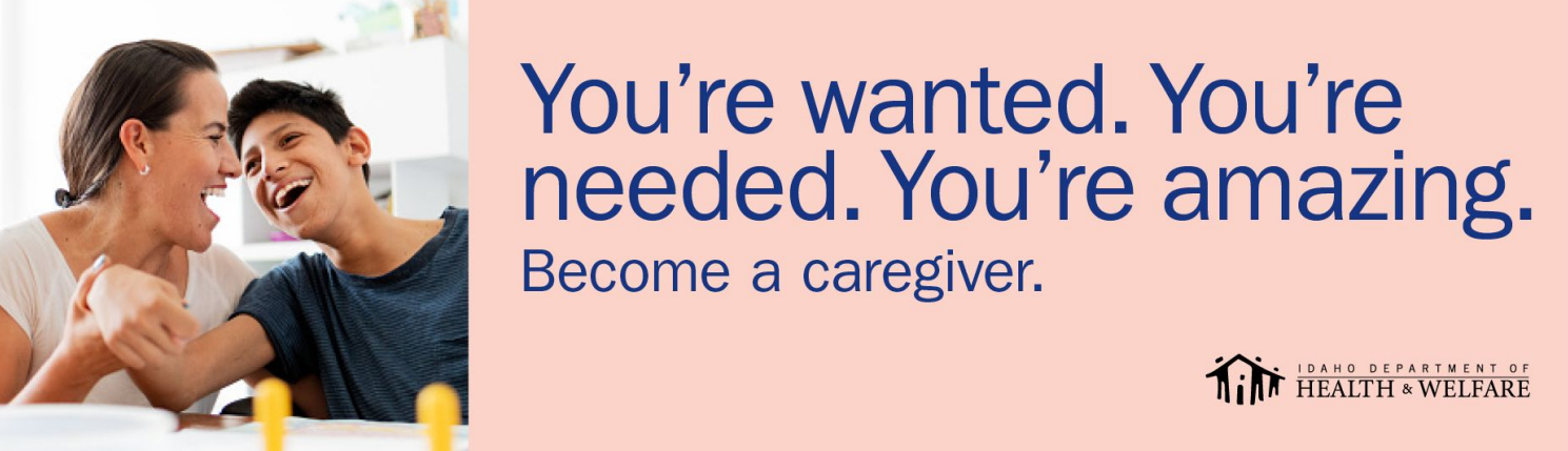 You're wanted. You're needed. You're amazing. Become a caregiver.